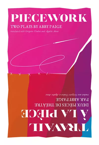 Travail à la pièce / Travail à la Pièce par Abby Paige, traduit avec Grégoire Chabot et Agathe Anne, University of Maine Press, 185 pages. 20 $. - COURTOISIE