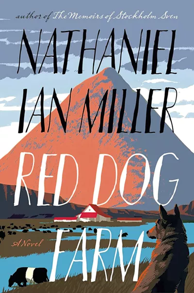 Red Dog Farm par Nathaniel Ian Miller, Little, Brown and Company, 272 pages. 28 $. - COURTOISIE